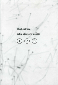 Orchestrace jako otevřený proces (sborník studií)