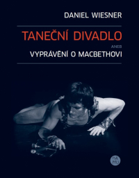 Taneční divadlo aneb vyprávění o Macbethovi